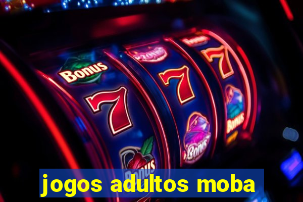 jogos adultos moba